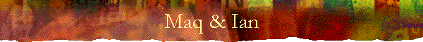 Maq & Ian